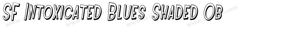 SF Intoxicated Blues Shaded Oblique字体转换